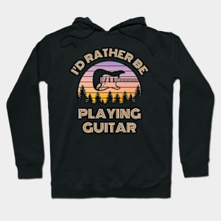 I'd Rather Be Playing Guitar S-Style Electric Guitar Vintage Sunset Hoodie